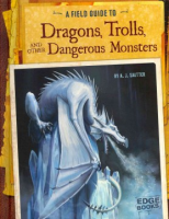 A_field_guide_to_dragons__trolls__and_other_dangerous_monsters