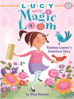 Lucy_and_the_Magic_Loom__a_Rainbow_Loomer_s_Adventure_Story