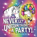 Never_let_a_unicorn_crash_a_party_