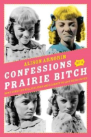 Confessions of a prairie bitch