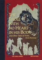 The_troll_with_no_heart_in_his_body_and_other_tales_of_trolls_from_Norway