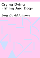 Crying_dying_fishing_and_dogs